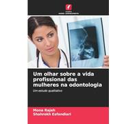 Um olhar sobre a vida profissional das mulheres na odontologia