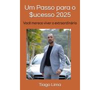 Um Passo para o $ucesso 2025: você merece viver o extraordinário