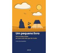 Um pequeno livro: Para os dias tristes em que você não quer ler muito