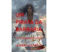 UM PIRATA DA BARBÁRIA: E O TESOURO DAS CARAÍBAS