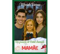 Um Presente de Natal chamado Mamãe: Um conto de Natal
