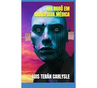 UM ROBÔ EM RADIOLOGIA MÉDICA