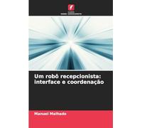 Um robô recepcionista: interface e coordenação