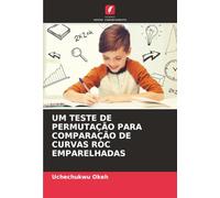 UM TESTE DE PERMUTAÇÃO PARA COMPARAÇÃO DE CURVAS ROC EMPARELHADAS