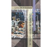 UM TRONO DE CINZAS E ESTRELAS: Livro Um: A Escalada