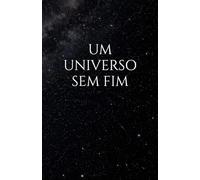 UM UNIVERSO SEM FIM