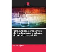 Uma análise competitiva da implantação e adoção do serviço móvel 3G