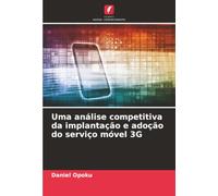 Uma análise competitiva da implantação e adoção do serviço móvel 3G