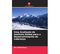 Uma Avaliação do Instituto Global para o Desenvolvimento da Liderança