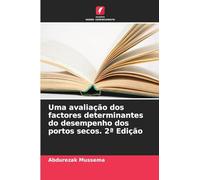 Uma avaliação dos factores determinantes do desempenho dos portos secos. 2ª Edição