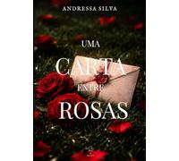 UMA CARTA ENTRE ROSAS