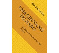 UMA CHUVA NO TELHADO: O Obstáculo no Amor de uma Família