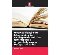 Uma codificação de informações de sondagem de veículos que respeita a privacidade para o tráfego rodoviário