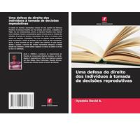 Uma defesa do direito dos indivíduos à tomada de decisões reprodutivas