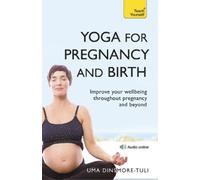 Uma Dinsmore-Tuli Yoga For Pregnancy And Birth: Teach Yourself (Tascabile)