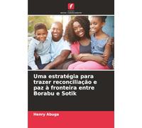 Uma estratégia para trazer reconciliação e paz à fronteira entre Borabu e Sotik