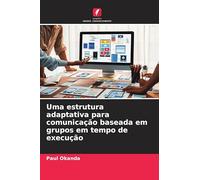 Uma estrutura adaptativa para comunicação baseada em grupos em tempo de execução