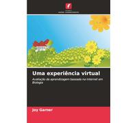 Uma experiência virtual: Avaliação da aprendizagem baseada na Internet em Biologia