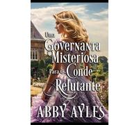 Uma Governanta Misteriosa Para O Conde Relutante: Romance Histórico Regencial