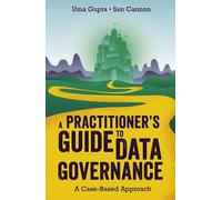 Uma Gupta San Cannon A Practitioner's Guide to Data Governance (Tascabile)