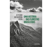 Uma história das florestas brasileiras