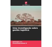 Uma investigação sobre gestão logística