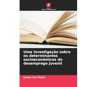 Uma investigação sobre os determinantes socioeconómicos do desemprego juvenil