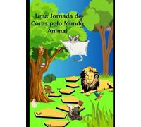 Uma Jornada de Cores pelo Mundo Animal