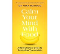 Uma Naidoo Calm Your Mind with Food (Tascabile)