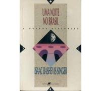 uma noite no brasil e outras historias de isaac bashevis Ed. 1990