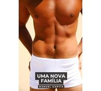 Uma nova família: Histórias de sexo erótico gay explícito para adultos em português: 152