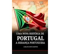 UMA NOVA HISTÓRIA DE PORTUGAL: A HERANÇA PORTUGUESA