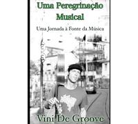 Uma Peregrinação Musical: Uma Jornada á Fonte da Musica