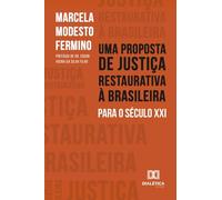 Uma Proposta de Justiça Restaurativa à Brasileira para o Século XXI
