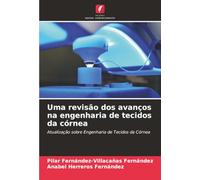 Uma revisão dos avanços na engenharia de tecidos da córnea: Atualização sobre Engenharia de Tecidos da Córnea