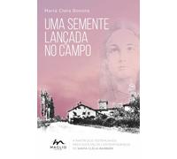 Uma semente lançada no campo. A partir dos testemunhos prestados pelos contemporâneos de santa Clélia Barbieri