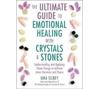 Uma Silbey The Ultimate Guide to Emotional Healing with Cryst (Copertina rigida)