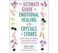 Uma Silbey The Ultimate Guide to Emotional Healing with Cryst (Copertina rigida)