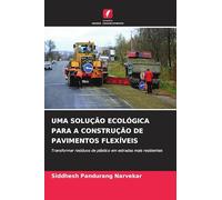 UMA SOLUÇÃO ECOLÓGICA PARA A CONSTRUÇÃO DE PAVIMENTOS FLEXÍVEIS: Transformar resíduos de plástico em estradas mais resistentes