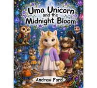 Uma Unicorn and the Midnight Bloom