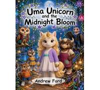 Uma Unicorn and the Midnight Bloom