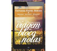 Uma Viagem em um Bloco de Notas: Andança - Em Dança - Mudança: Rumo a Santiago de Compostela