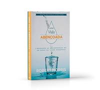 Uma Vida Abencoada: O Simples Segredo Para Resultados Financeiro Garantidos