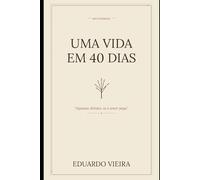 Uma Vida em 40 Dias