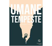 Umane tempeste - [Giacovelli Editore]