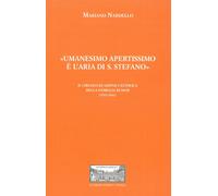 «Umanesimo apertissimo è l'aria di S. Stefano». Il Circolo di Azione catto...