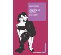 Umanesimo erotico. Per una filosofia delle relazioni di genere -