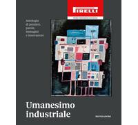 Umanesimo industriale - Daverio Philippe, Ferrari Gian Arturo, Zaghi Andrea