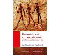 Umani da sei milioni di anni. L'evoluzione della nostra specie