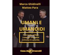 Umani e Umanoidi: Il secondo collega. Come gli umanoidi entrano in azienda